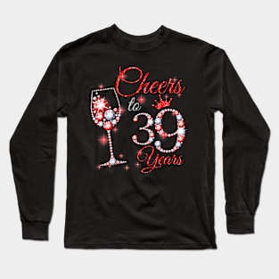 Cheers To 39 Years Old 39th Birthday Queen Diamond Long Sleeve T-Shirt